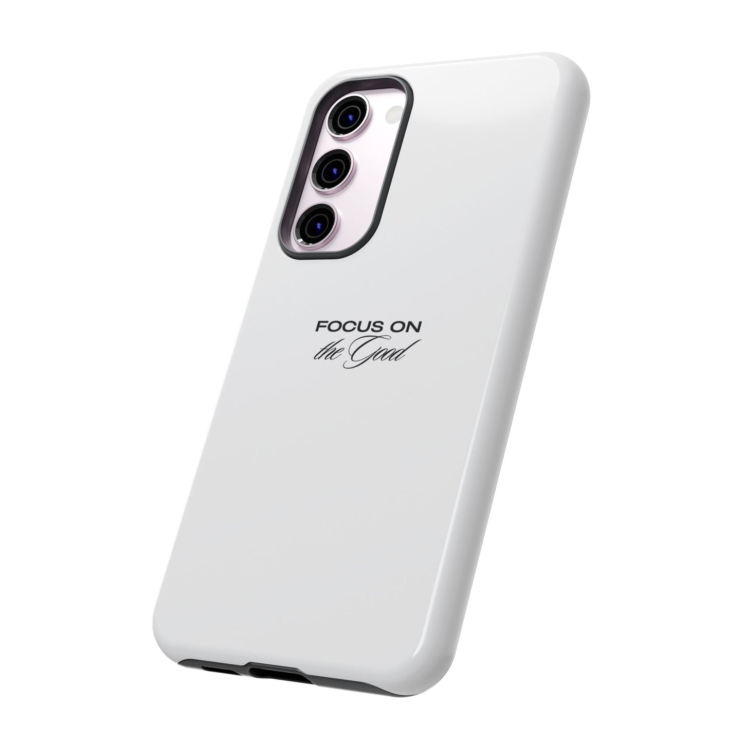 Inspirational Phone Case - "Focus on the Good" | Positive Vibes Smartphone Cover