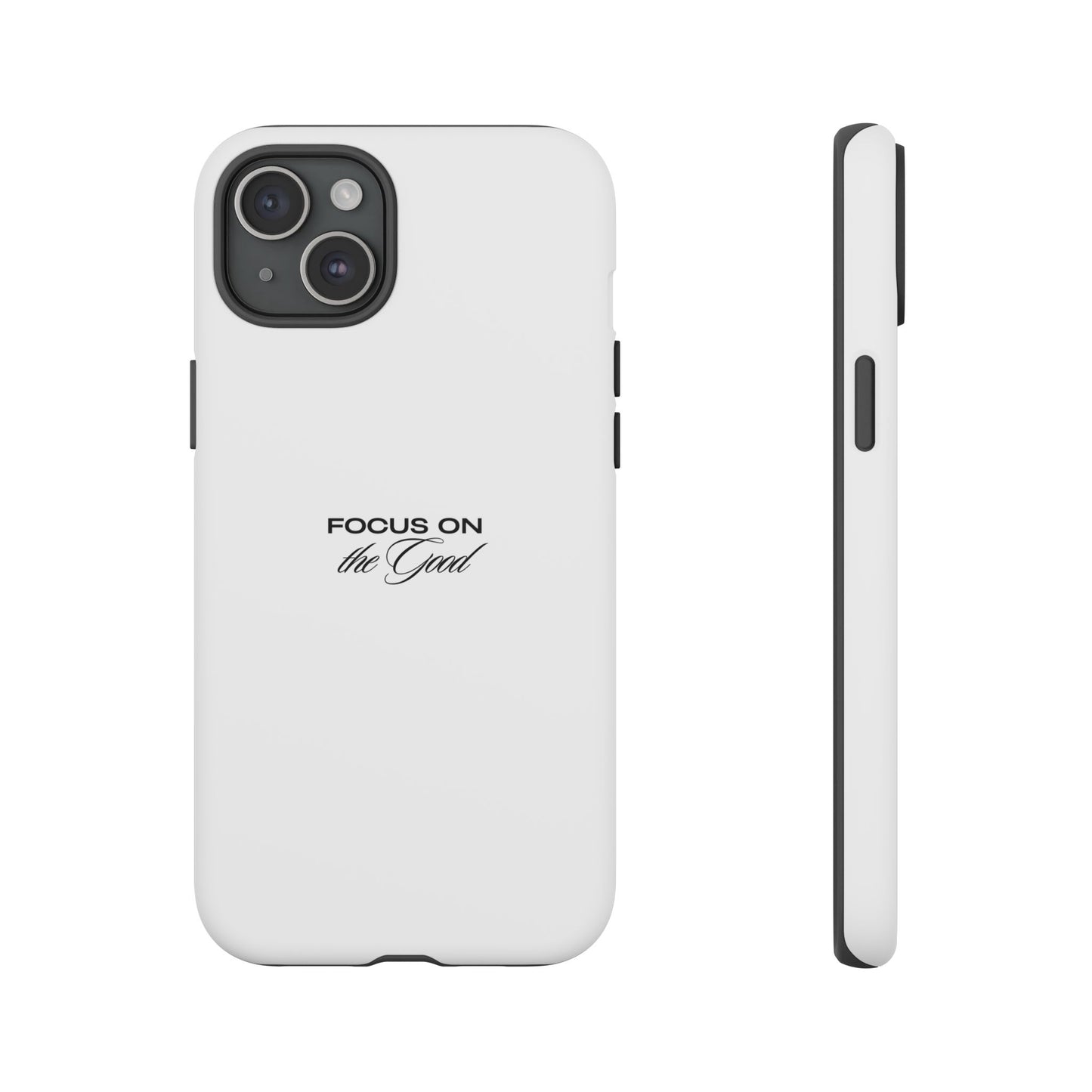 Inspirational Phone Case - "Focus on the Good" | Positive Vibes Smartphone Cover