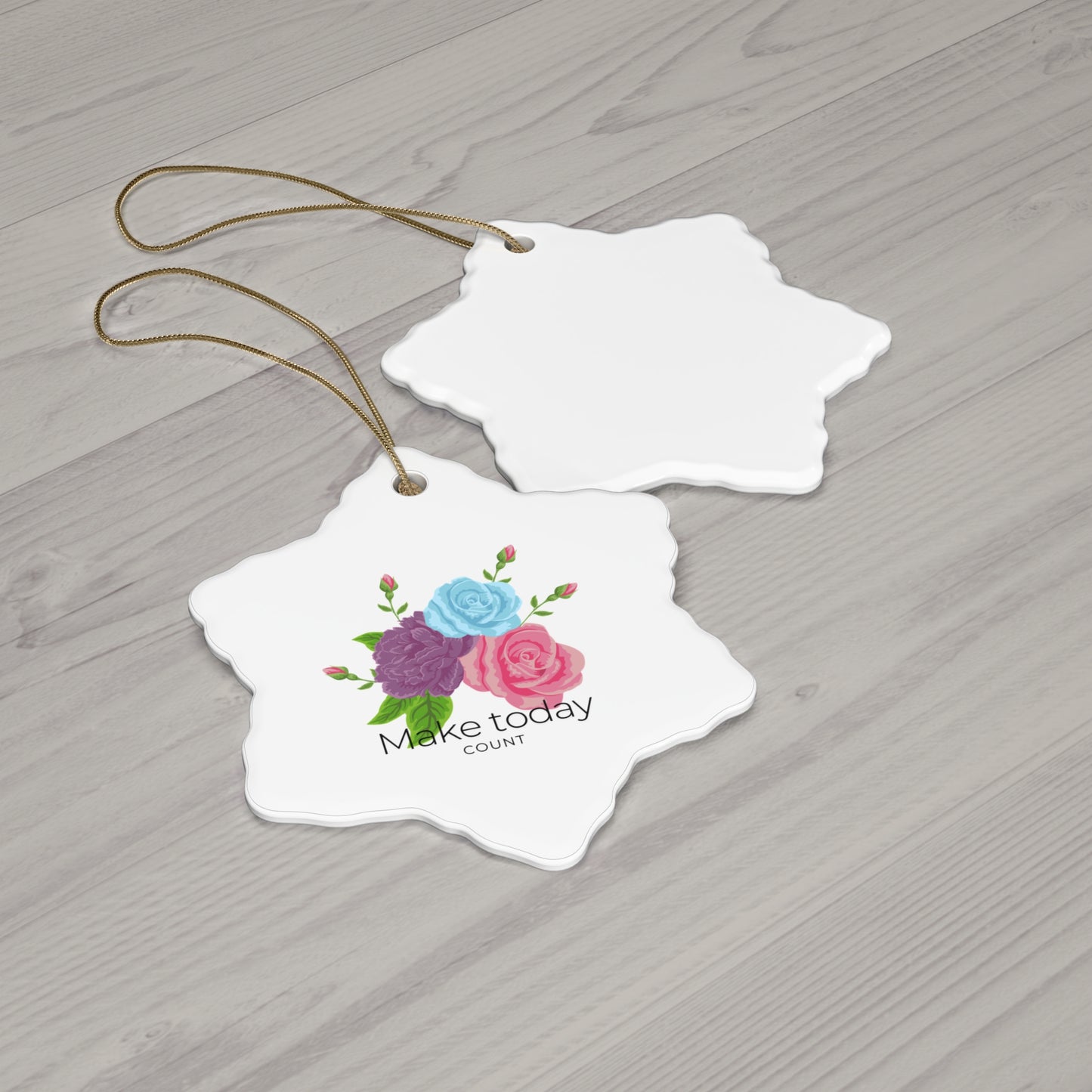 Floral Motivational Ceramic Ornaments - "Make Today Count" (4 Shapes) | Inspirational Home Decor