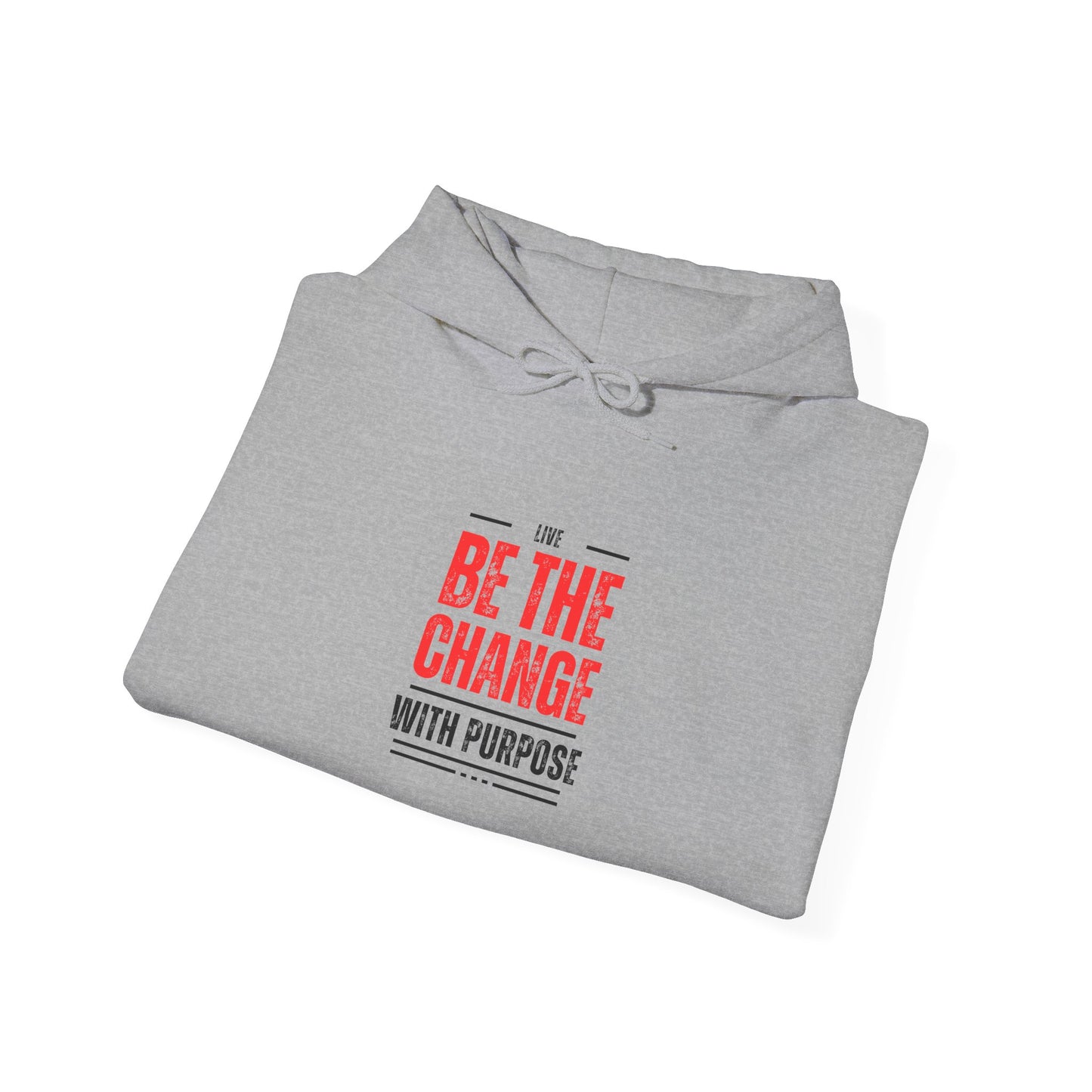 Be The Change Hooded Sweatshirt | Unisex Heavy Blend Purposeful Statement Apparel