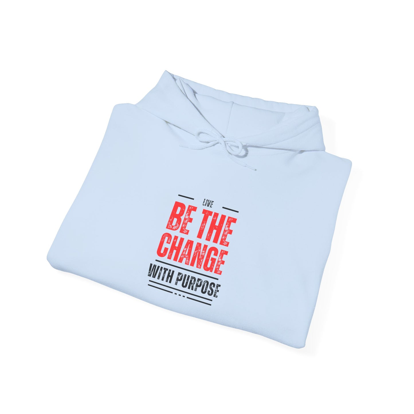 Be The Change Hooded Sweatshirt | Unisex Heavy Blend Purposeful Statement Apparel